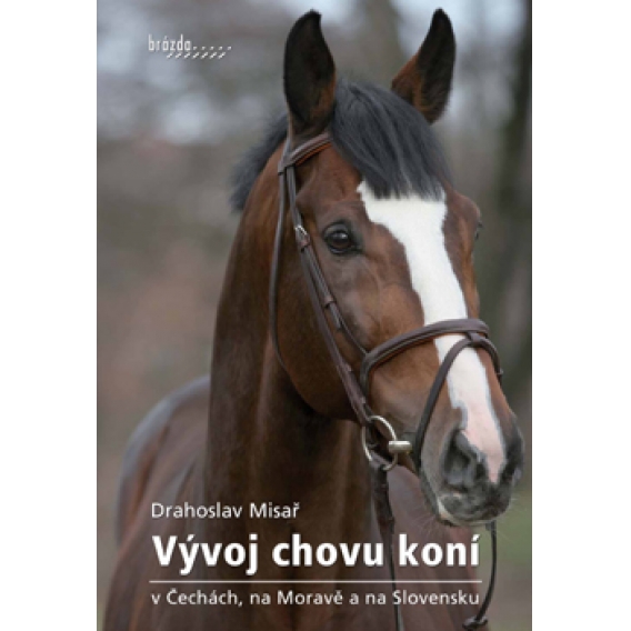 Obrázok pre Kniha Vývoj chovu koní v Čechách, na Morave a na slovenskom - Drahoslav Misař